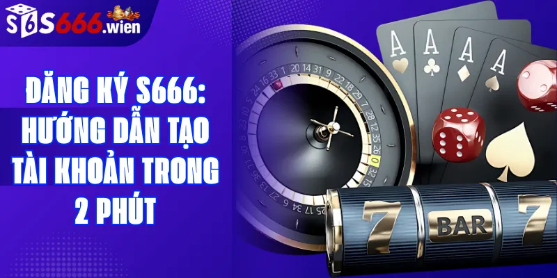 Đăng ký S666